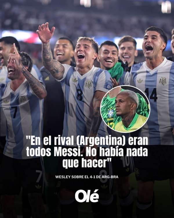 韦斯利复盘巴阿大战：阿根廷全员巅峰，巴西虽败仍晋级世界杯